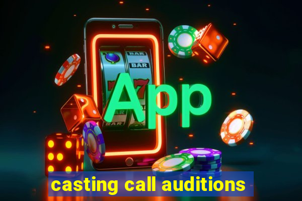 casting call auditions